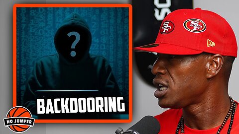 JT Tha Bigga Figga Explains How Backdooring Someone Works & How Common It Is