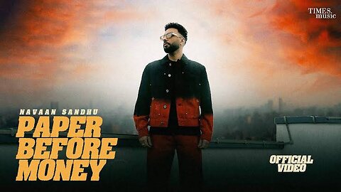 Navaan Sandhu | Paper Before Money (Official Video)