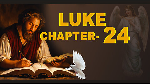 LUKE CHAPTER 24