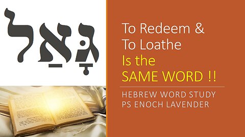 To Redeem & to Loathe is THE SAME Word