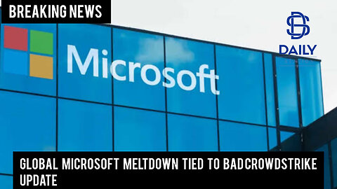 Global Microsoft Meltdown Tied to Bad Crowdstrike Update|Breaking|