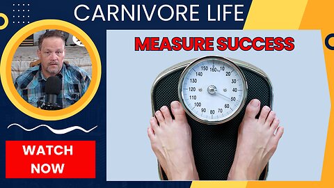 My measure of Success on the Carnivore Diet