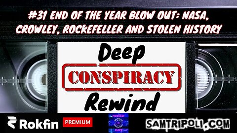 Deep Conspiracy Rewind 31 End Of The Year Blow Out, NASA, Crowley, Rockefeller and Stolen History