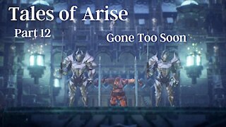 Tales of Arise Part 12 : Gone Too Soon