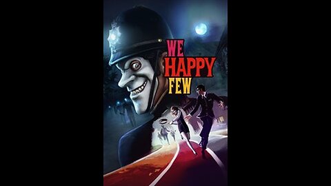 Opening Credits: We Happy Few