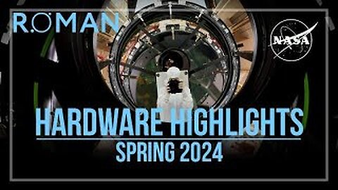 NASA's Roman Space Telescope Hardware Highlights: Spring 2024