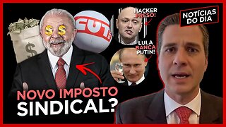 NOVO IMPOSTO SINDICAL, HACKER PRESO & LULA BANCANDO PUTIN! | Notícias diárias com Beraldo