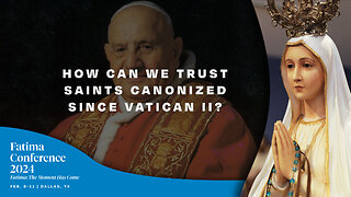 FC24 Dallas Q&A | How can we trust saints canonized since Vatican II?