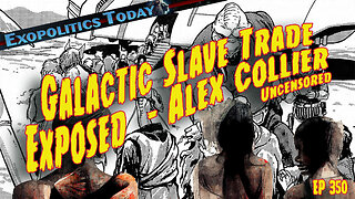 Galactic Slave Trade Exposed - Alex Collier Uncensored