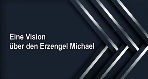 Eine Vision über den Erzengel Michael