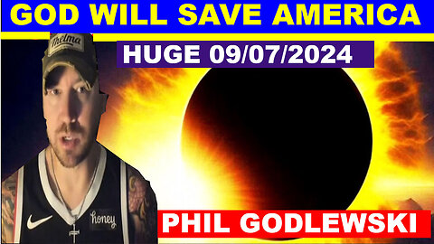 Phil Godlewski Bombshell 09/07/2024 🔴 TRUMP DROPS THE NEXT BOMB 🔴 X22 REPORT 🔴 BIDEN PANIC