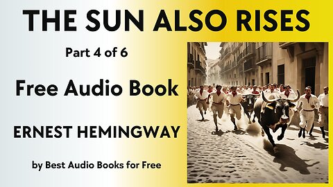 The Sun Also Rises - Part 4 of 6 - by Ernest Hemingway - Best Audio Books for Free