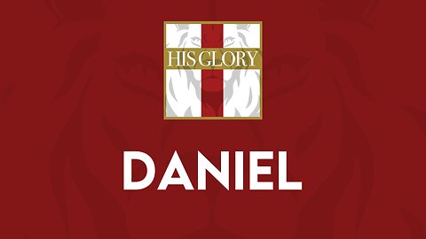 His Glory Bible Studies - Daniel 5-8