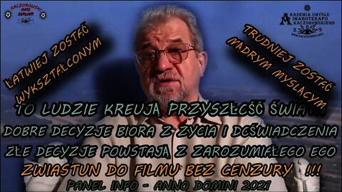 TO LUDZIE KREUJĄ PRZYSZŁOŚĆ ŚWIATA - DOBRE DECYZJE BIORA Z ŻYCIA I DOŚWIADCZENIA /INFO SERWER/