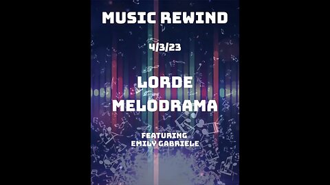 Next on Music Rewind - Lorde: Melodrama - 4/3/2023