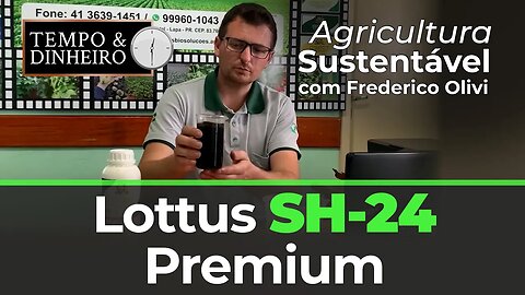 Agricultura Sustentável com Lottus SH-24