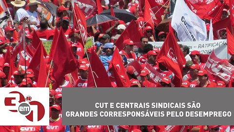 Madureira: CUT e centrais sindicais são grandes corresponsáveis pelo desemprego