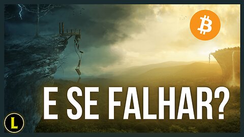 E SE o BITCOIN falhar?