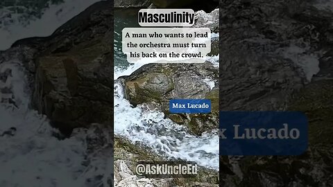 Men's Philosophy : Masculinity - Max Lucado