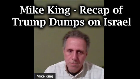 Mike King - Recap Of Trump Dumps On Israel - 9/11/24..