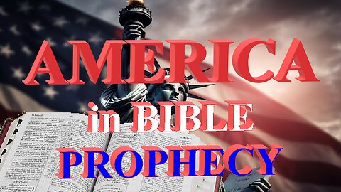 AMERICA in BIBLE PROPHECY