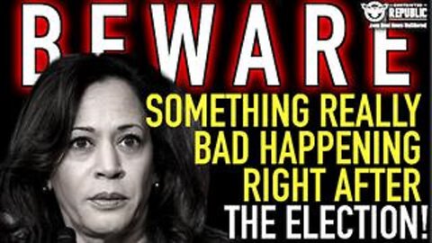 BEWARE: Something REALLY BAD’s Coming Out AFTER The Election & Everything Will Implode!