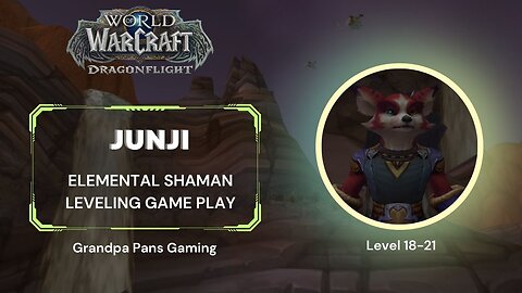 World of Warcraft - Elemental Shaman - 18-21