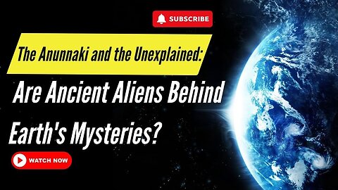 The Anunnaki and the Unexplained: Are Ancient Aliens Behind Earth's Mysteries?