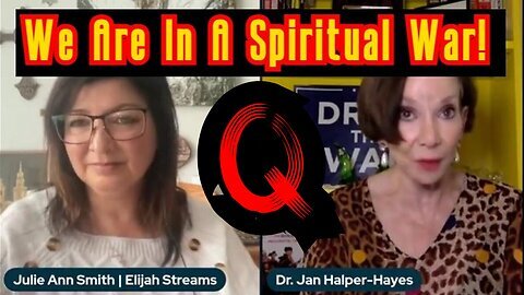 Dr. Jan Halper-Hayes HUGE intel ~ Q - We Are In A Spiritual War!!