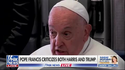 Pope Francis Weighs In on U.S. Elections: ‘Who Is the Lesser Evil, That Lady or That Gentleman?’; ‘Both Are Against Life’