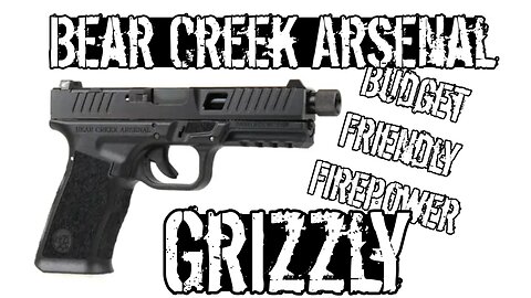 Bear Creek Arsenal Grizzly - A Game Changer for Budget Pistols?