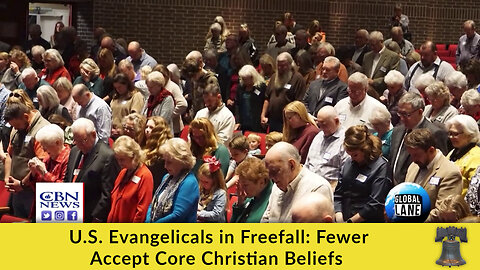 U.S. Evangelicals in Freefall: Fewer Accept Core Christian Beliefs