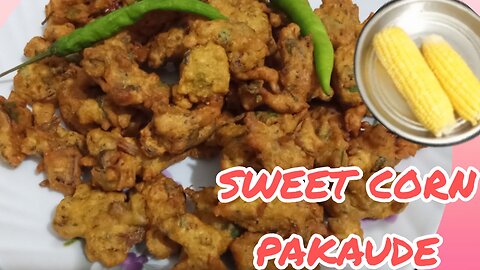 Corn pakoda recipe.