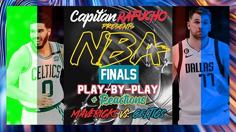 #NBAFinals El Capitán Rafucho presents #Celtics vs. #Mavericks - Game 4 (Play-by-Play/Reactions)