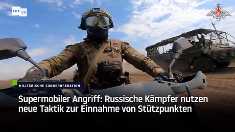 Supermobiler Angriff: Russische Kämpfer nutzen neue Taktik zur Einnahme von Stützpunkten