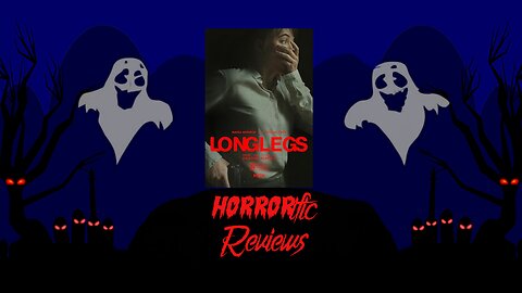 HORRORific Reviews Longlegs