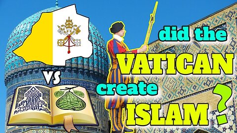 Babylon is fallen: the Vatican created Islam (1)