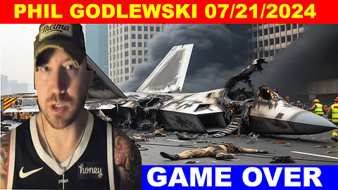 Phil Godlewski Bombshell 07.21.2024 🔴 MILITARY IS THE ONLY WAY 🔴 X22 REPORT, NINO 🔴 Benjamin Fulford