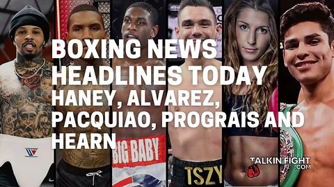 Haney, Alvarez, Pacquiao, Prograis and Hearn | Boxing News Today | Talkin' Fight