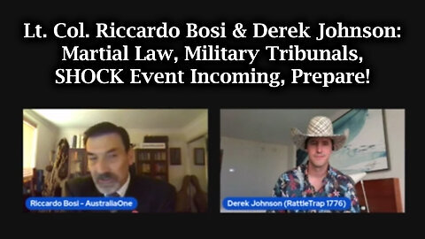 Riccardo Bosi & Derek Johnson- Martial Law, Military Tribunals, SHOCK Event Incoming, Prepare!