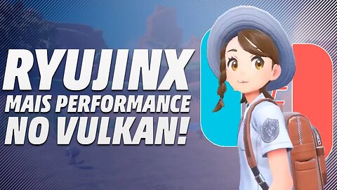 NOVO UPDATE DO RYUJINX COM MAIS PERFORMANCE PARA O VULKAN! MELHOROU O FPS EM POKÉMON SCARLET VIOLET?