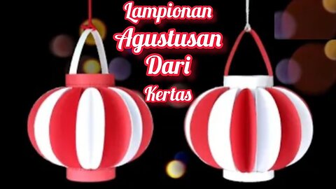 DIY / LAMPION Agustusan dari kertas easy way at home / HIASAN 17 AGUSTUS DARI KERTAS