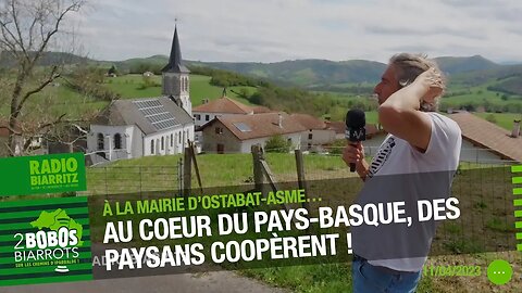 2BOBOS : Les paysans coopèrent en Oztibarre (Gamarthe, Ainhice Argelos, Larceveau, Ostabat...)