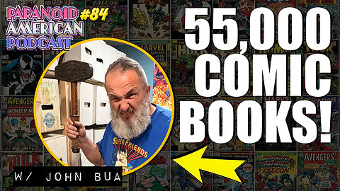 55,000 Comic Books! w/ @Johnslongbox | Paranoid American Podcast 84