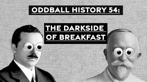 Oddball History: The Darkside of Breakfast