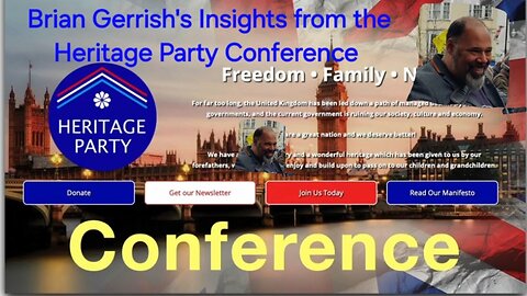 Brian Gerrish’s Insight in to the Heritage Party Conference.