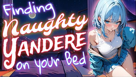 ASMR ROLEPLAY 🥵 Finding a NAUGHTY Yandere in your BEDROOM 😘