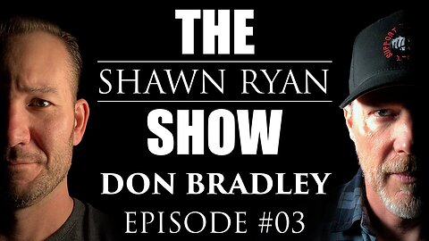 Shawn Ryan Show #003 Don Bradley A.K.A.Headshot Don