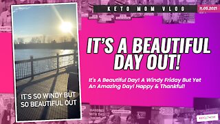 It' So Beautiful Out! Happy Friday Friends! | Keto Mom Vlog