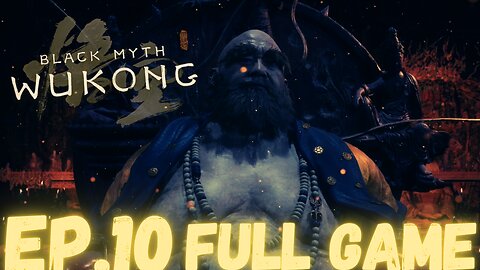 BLACK MYTH: WUKONG Gameplay Walkthrough EP.10- Yellowbrow FULL GAME